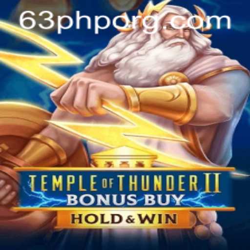 Explore the Exciting World of TempleofThunderIIBonusBuy and the Role of 63PHP